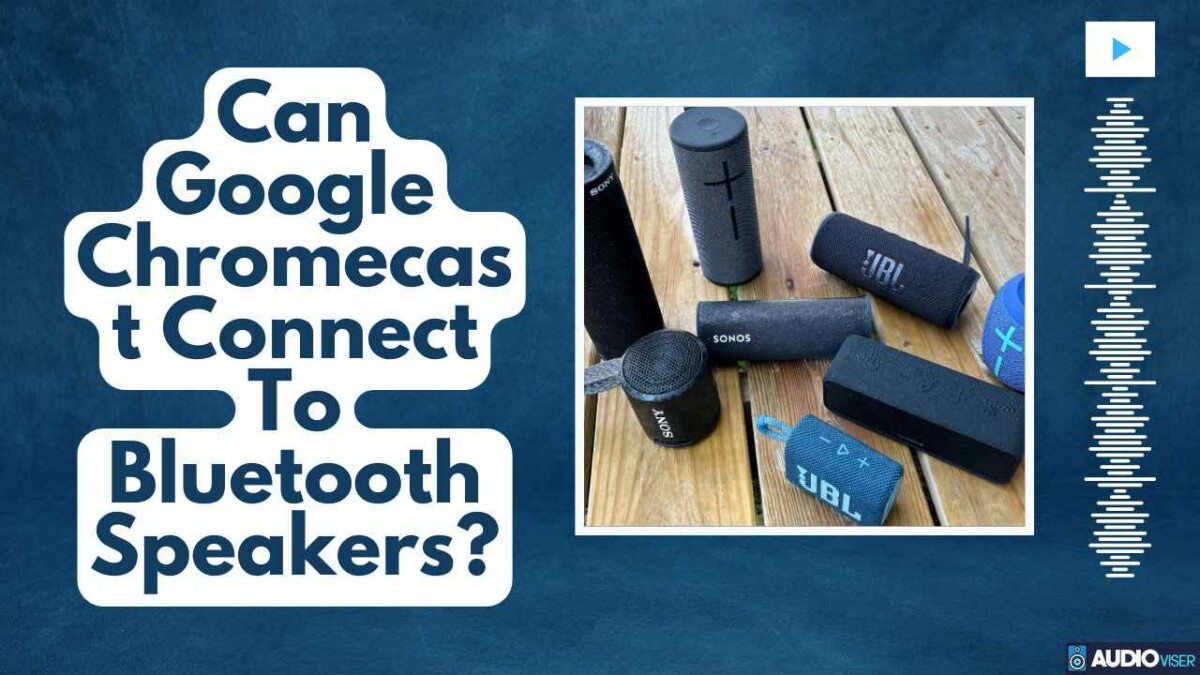 Can Google Chromecast Connect to a Bluetooth Speaker?