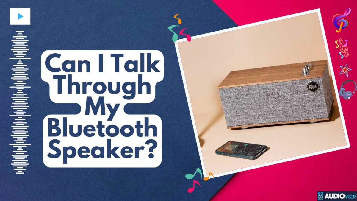 Talking Through A Bluetooth Speaker: Is It Possible?