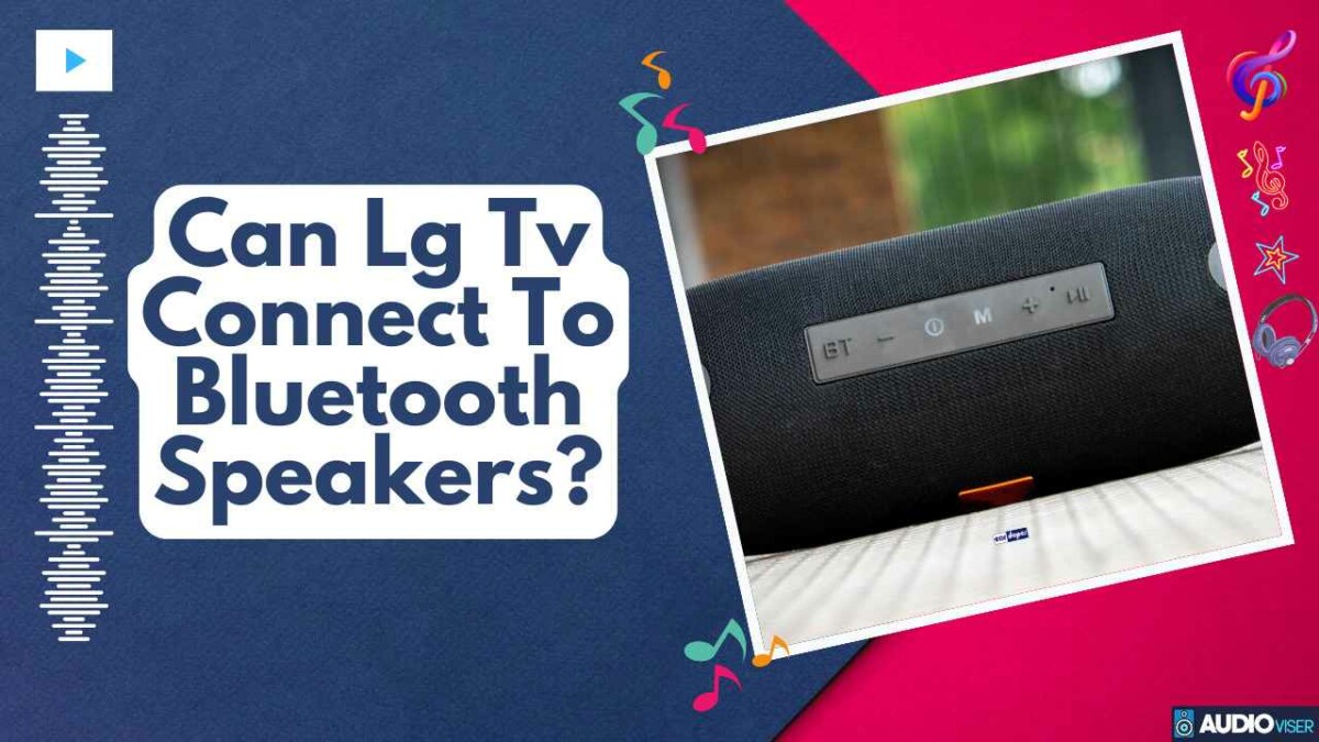 Can LG TV Connect to Bluetooth Speakers? (Step-By-Step)