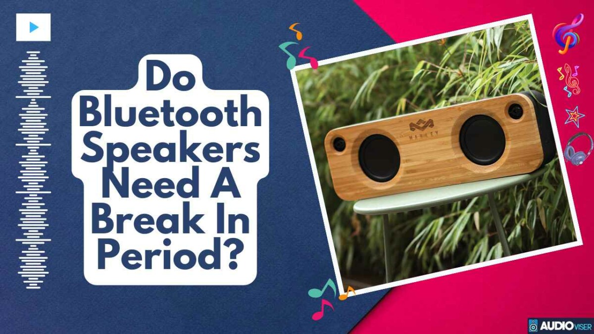 Do Bluetooth Speakers Need a Break in Period? (Answered)