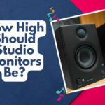 How High Should Studio Monitors Be Placed?